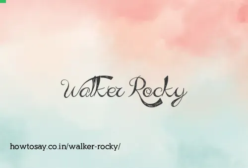 Walker Rocky