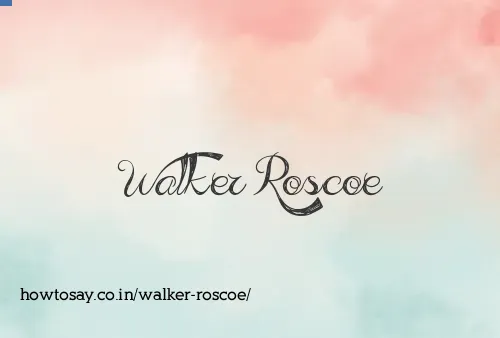 Walker Roscoe