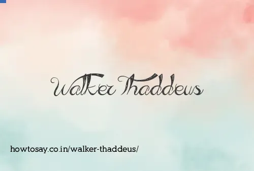 Walker Thaddeus