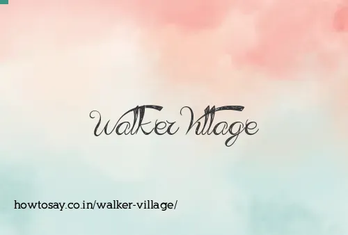 Walker Village