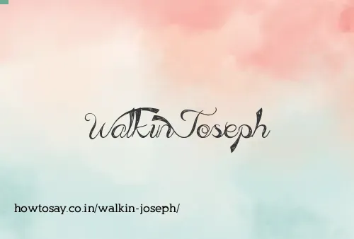 Walkin Joseph