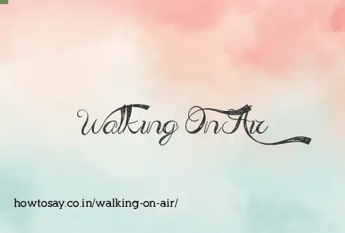 Walking On Air