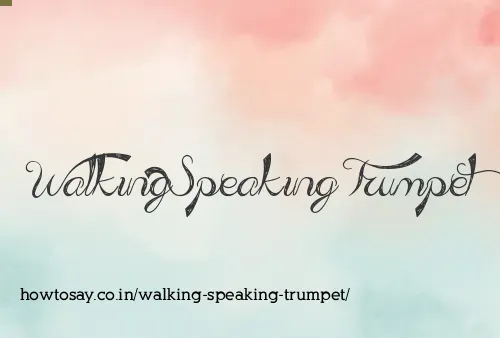 Walking Speaking Trumpet