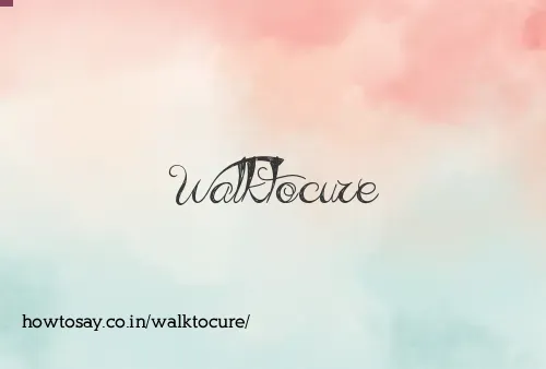 Walktocure
