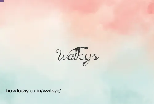 Walkys