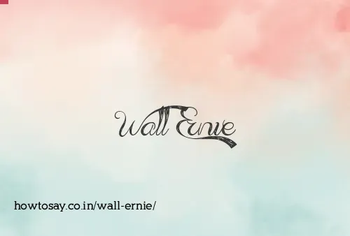 Wall Ernie