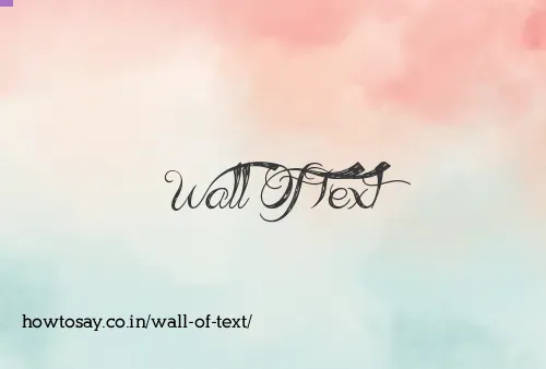 Wall Of Text