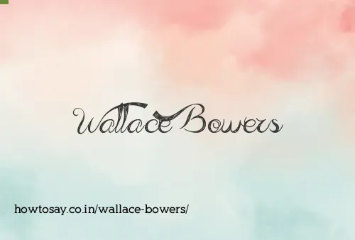 Wallace Bowers