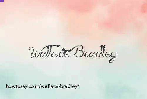 Wallace Bradley