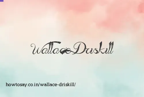 Wallace Driskill