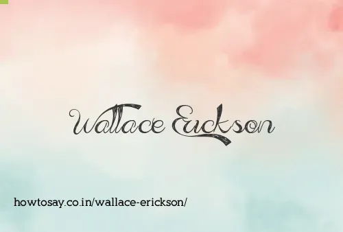Wallace Erickson