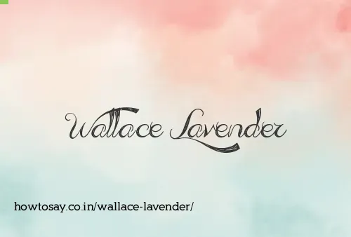 Wallace Lavender