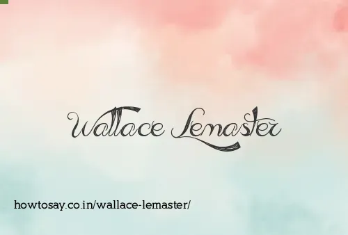 Wallace Lemaster