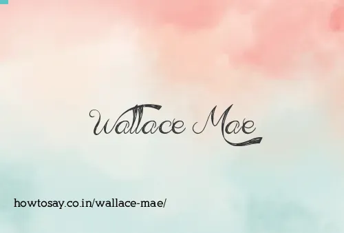 Wallace Mae