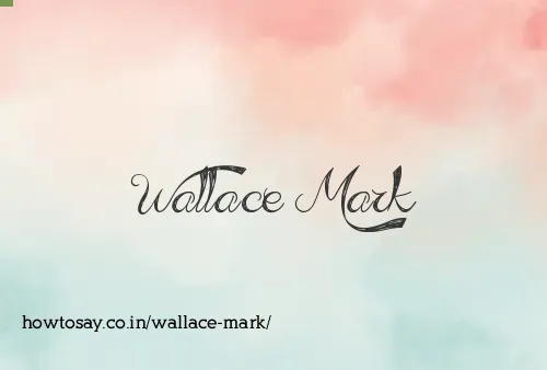 Wallace Mark