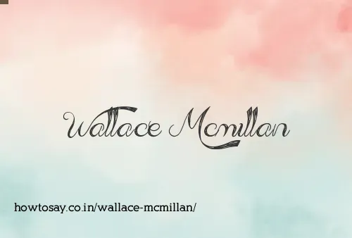 Wallace Mcmillan
