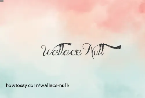 Wallace Null