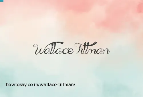 Wallace Tillman