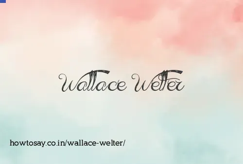 Wallace Welter