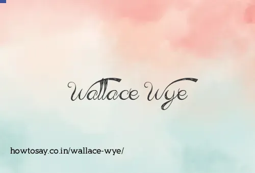 Wallace Wye