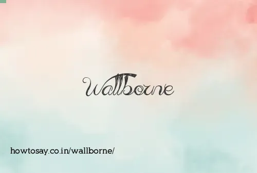 Wallborne