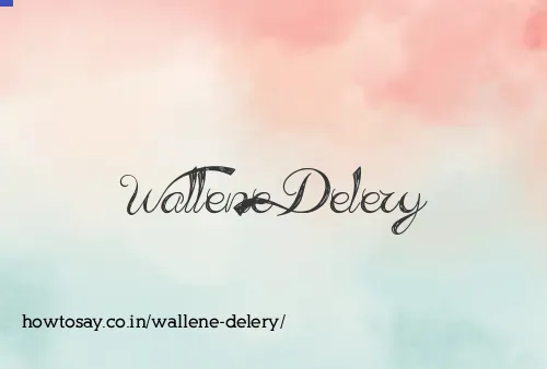 Wallene Delery