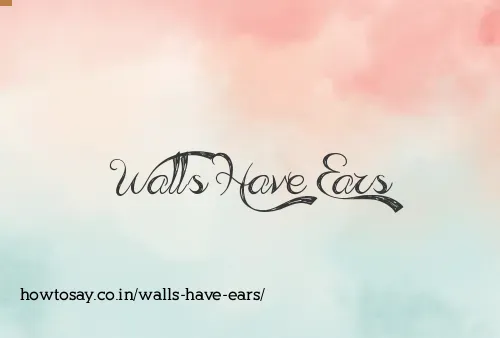 Walls Have Ears