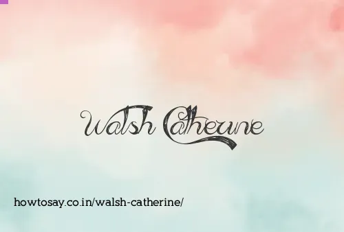 Walsh Catherine