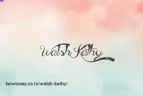 Walsh Kathy