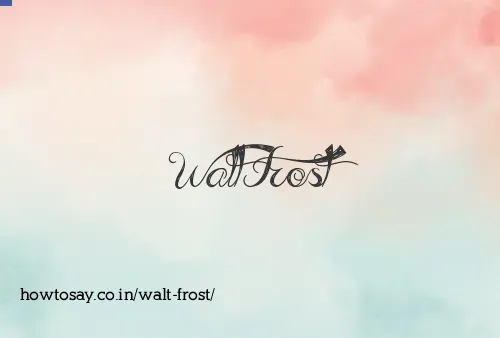 Walt Frost