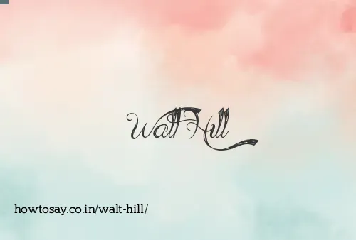 Walt Hill