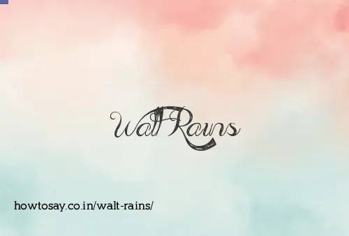 Walt Rains
