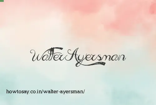 Walter Ayersman