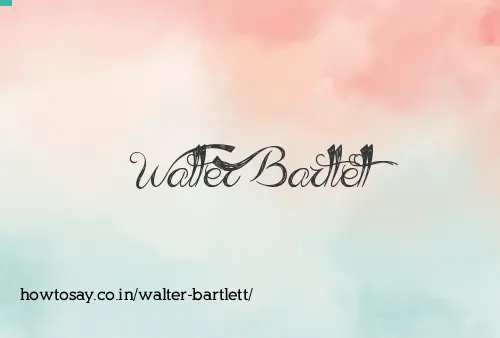 Walter Bartlett
