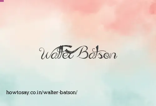 Walter Batson