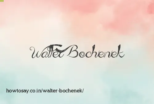 Walter Bochenek