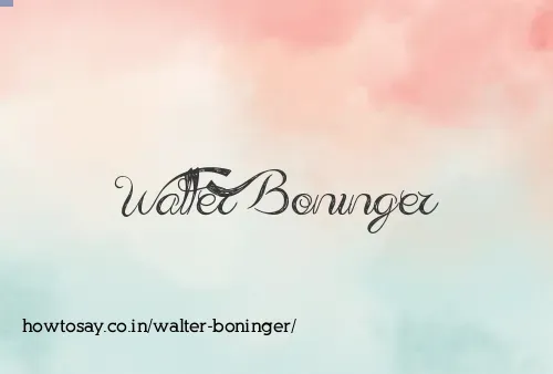 Walter Boninger