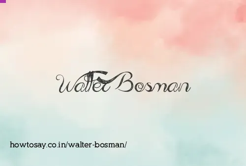 Walter Bosman