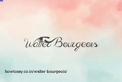 Walter Bourgeois