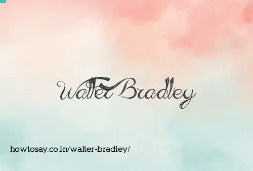 Walter Bradley