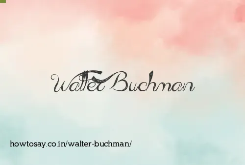 Walter Buchman