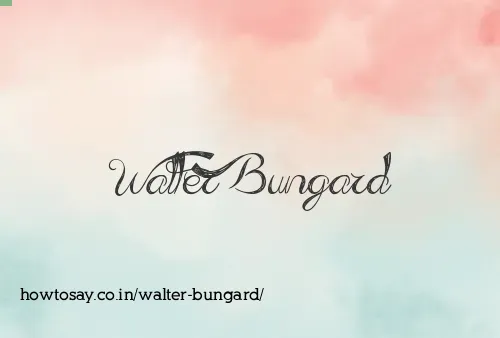 Walter Bungard