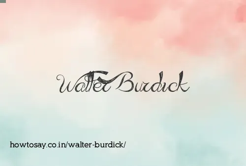 Walter Burdick