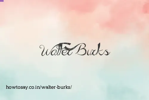 Walter Burks