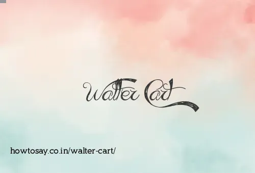 Walter Cart