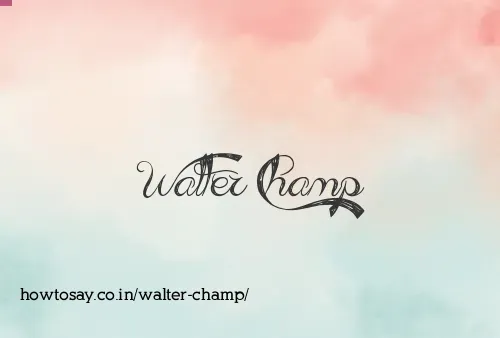 Walter Champ