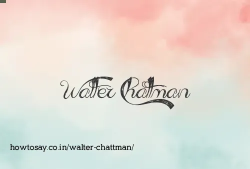 Walter Chattman