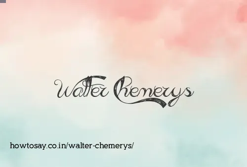 Walter Chemerys