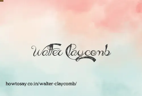 Walter Claycomb
