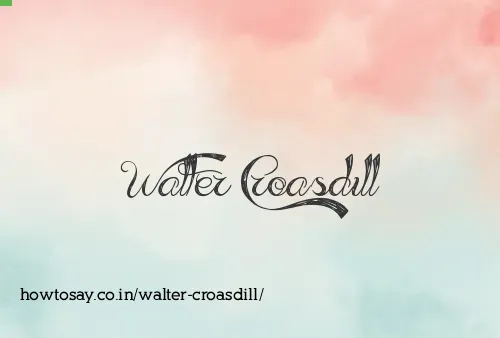 Walter Croasdill